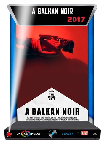 Película A Balkan Noir 2017