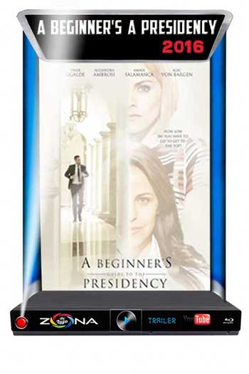 Película A beginner's a presidency 2016