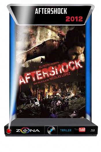 Película Aftershock 2012