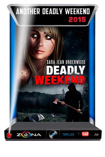 Película Another Deadly Weekend 2015