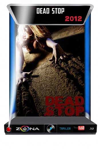 Película Dead Stop 2012