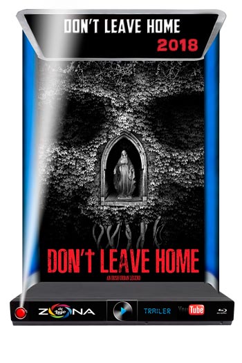 Película Don't Leave Home 2018