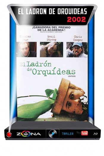 Película El Ladrón de Orquideas 2002
