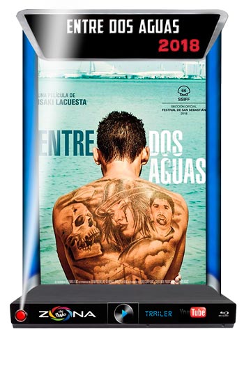 Película Entre dos Aguas 2018