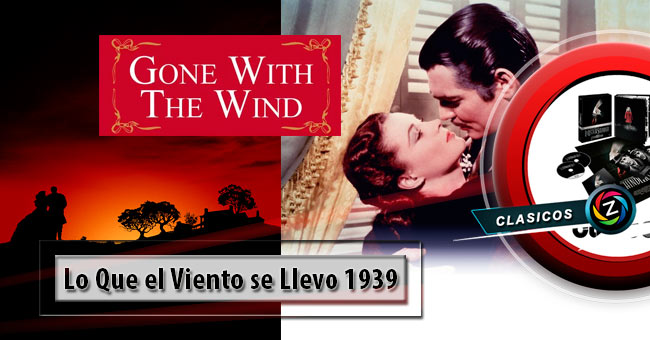 Lo que el Viento se Llevo 1939 un clásico del cine con muchos premios Lo que el Viento se Llevo 1939