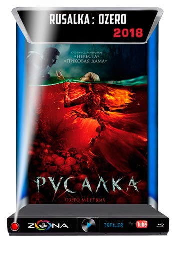 Película Rusalka: Ozero myortvykh 2018