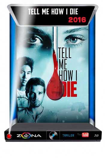 Película Tell me How I die 2016