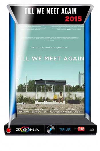 Película Till We Meet Again 2015
