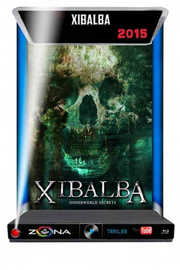 Película Xibalba 2015