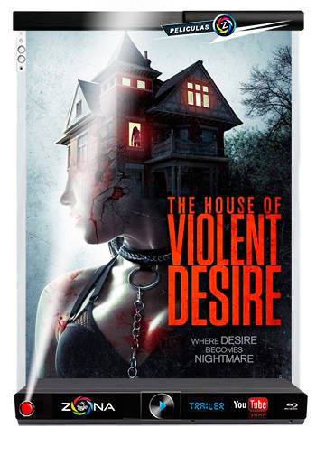 Película The House of Violent Desire 2018