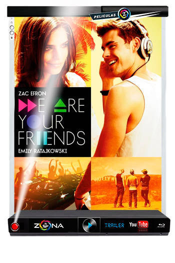 Película We are Your Friends 2015