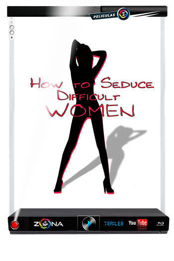 Película How to Seduce a Difficult Woman 2009