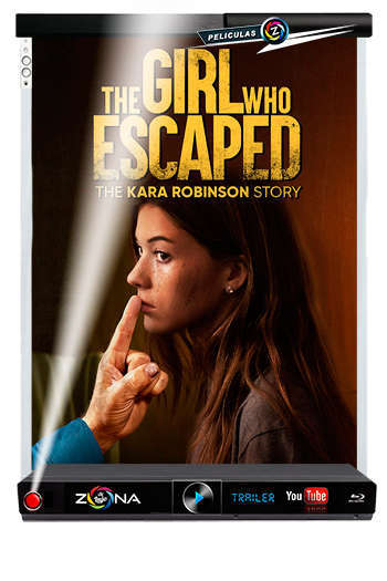 Película The Girl Who Escaped: The Kara Robinson Story 2023