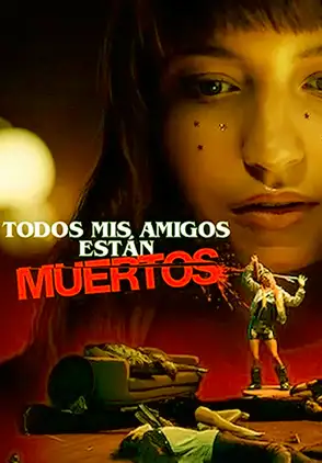 Película Todos mis amigos estan muertos 2020