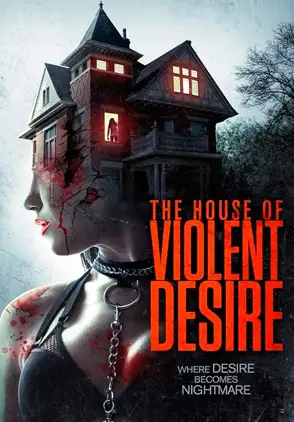 Película The House of Violent Desire 2018