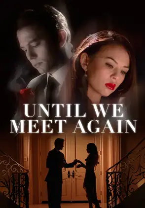 Película Until We Meet Again 2022
