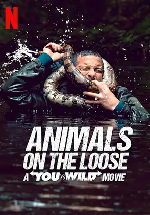 Película Animals on the Loose: A You vs. Wild Movie 2021