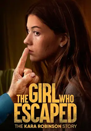 Película The Girl Who Escaped: The Kara Robinson Story 2023