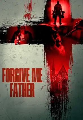 Película Forgive me father 2024